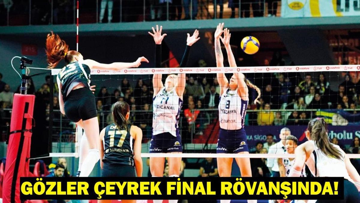 Fenerbahçe Medicana – Vakıfbank Çeyrek Final Rövanşı Ne Zaman, Saat Kaçta, Hangi Nanalda?