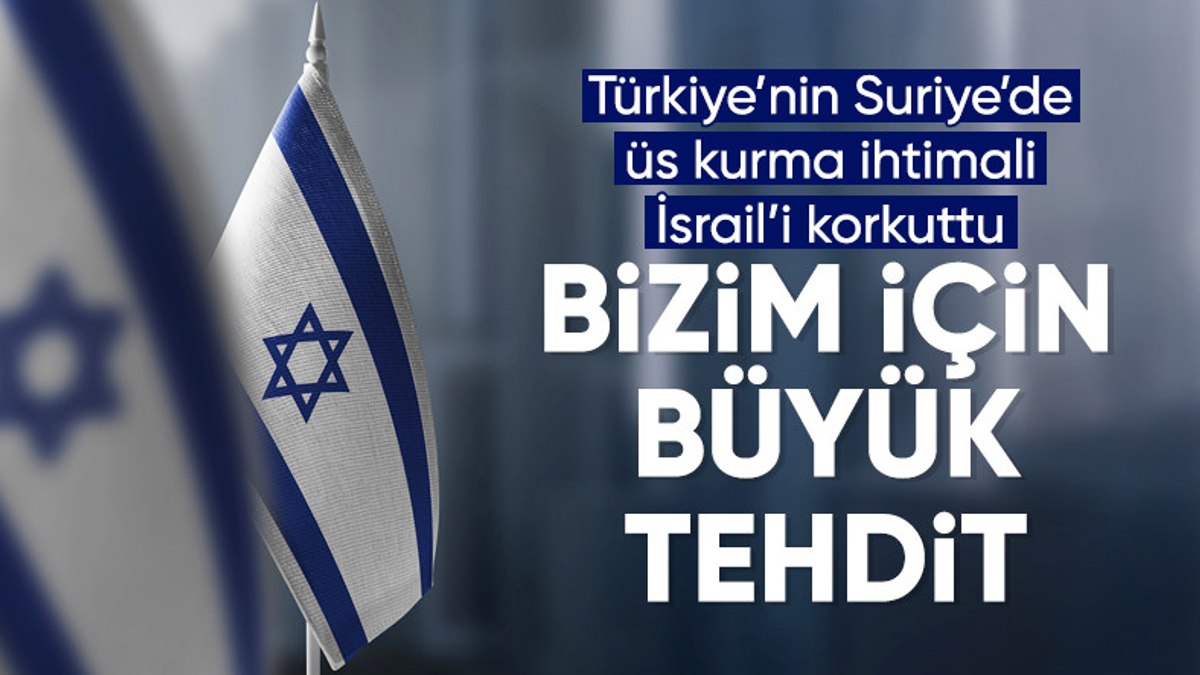 İsrailli yetkiliden Türkiye açıklaması: Suriye’de askeri üs kurma ihtimali tehdittir