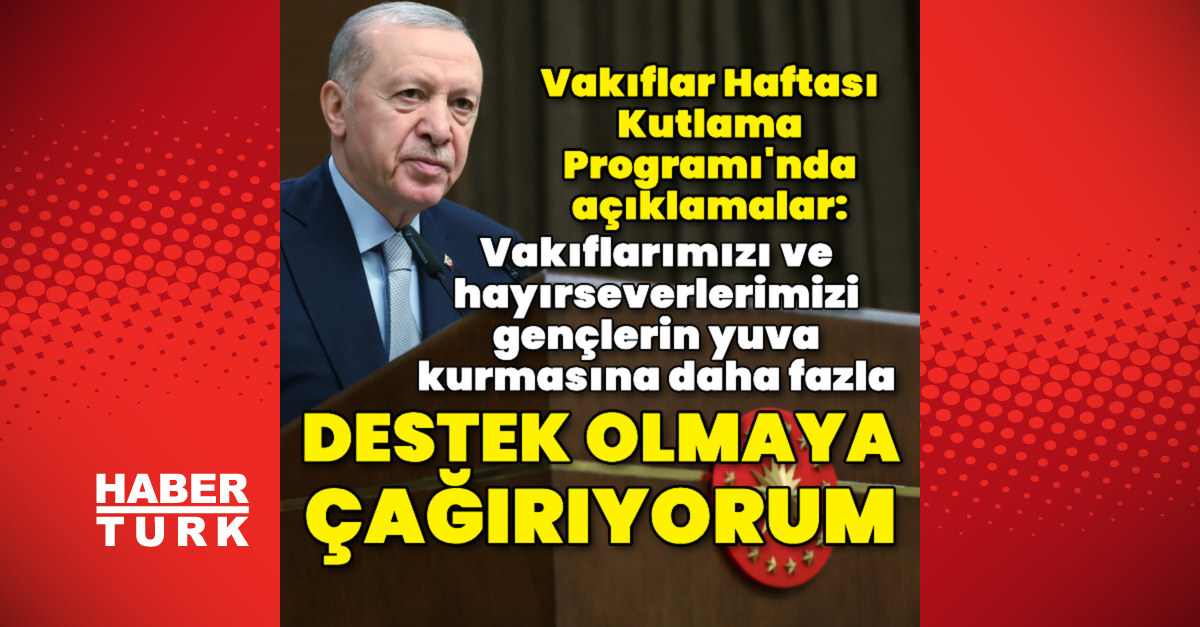 Cumhurbaşkanı Erdoğan’dan açıklamalar